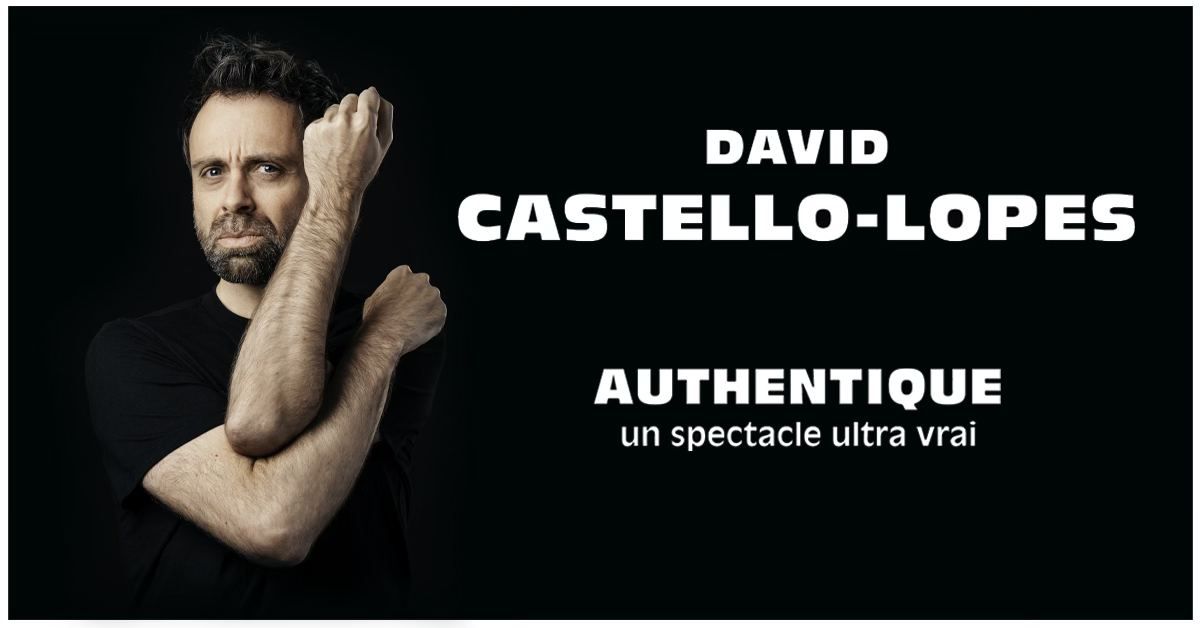 DAVID CASTELLO-LOPES "Authentique" - Bruxelles - Cirque Royal - 15 Mai 2025