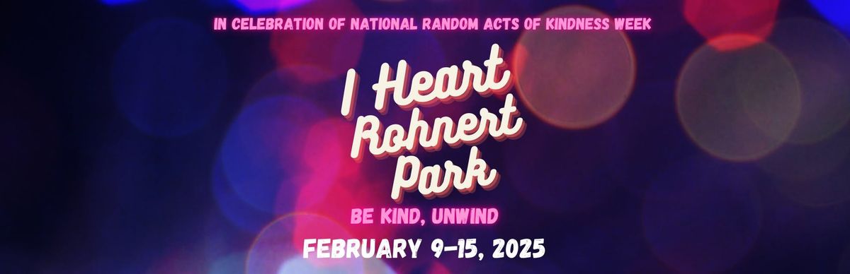 I Heart Rohnert Park: Be Kind, Unwind