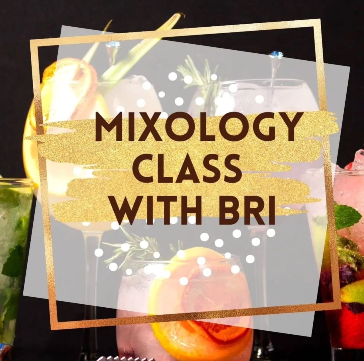 Mixology Class with Bri