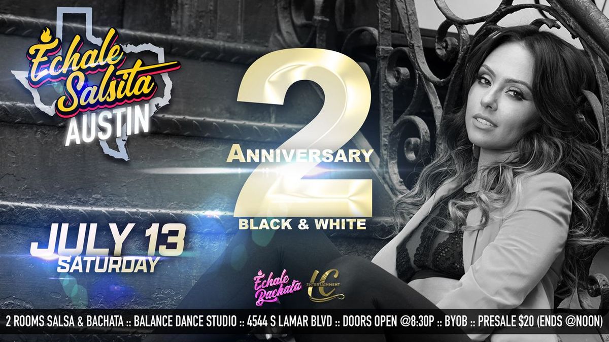 Echale Salsita Austin - Black & White 2 Year Anniversary ft. Karel Flores!