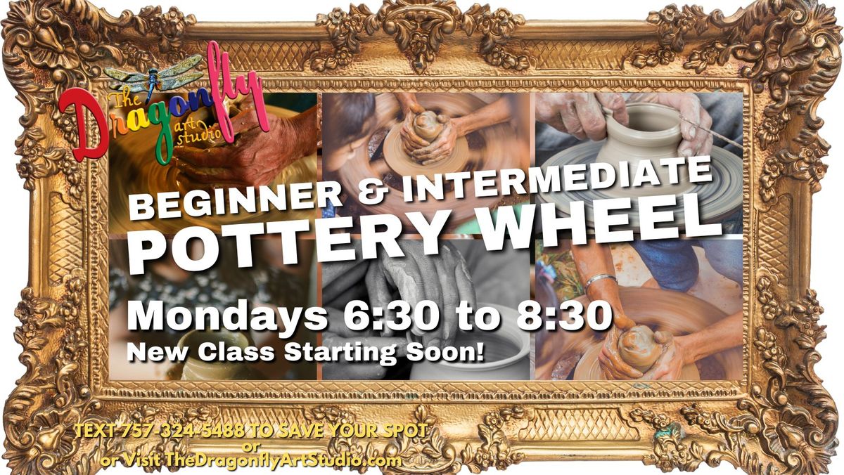 BEGINNER & INTERMEDIATE POTTERY WHEEL - MONDAYS 6:30 to 8:30pm - STARTS AUG 26 at THE DRAGONFLY