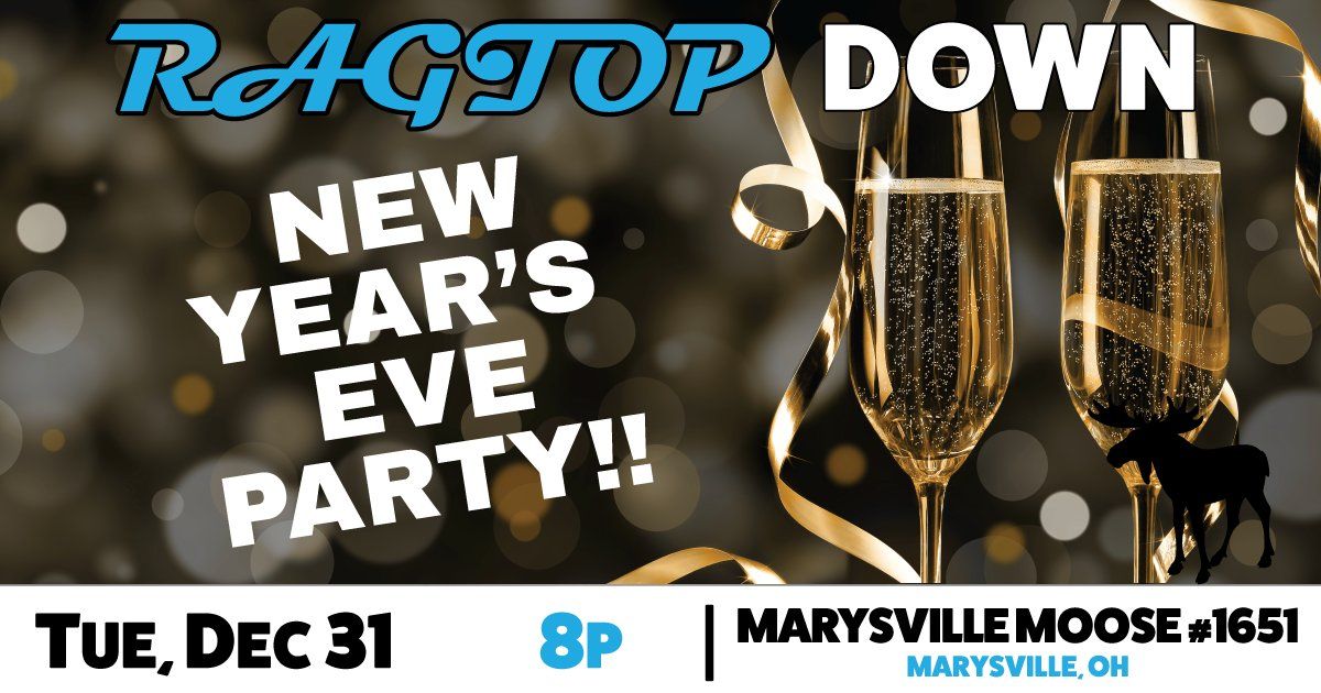 Marysville Moose # 1651 New Year's Eve Party   |   Ragtop Down