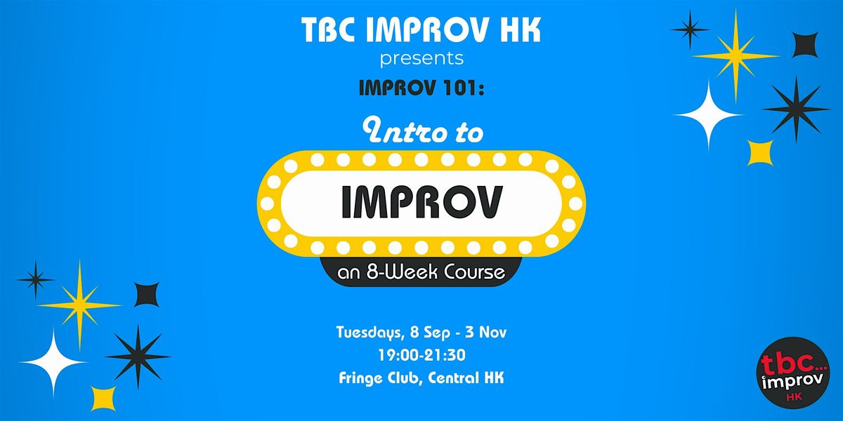 Intro to Improv Course (101) - w\/ TBC Improv HK Fall '26
