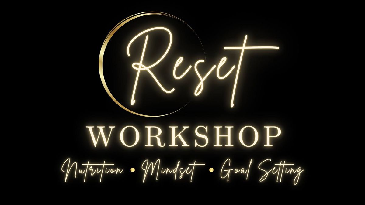 Reset Workshop 