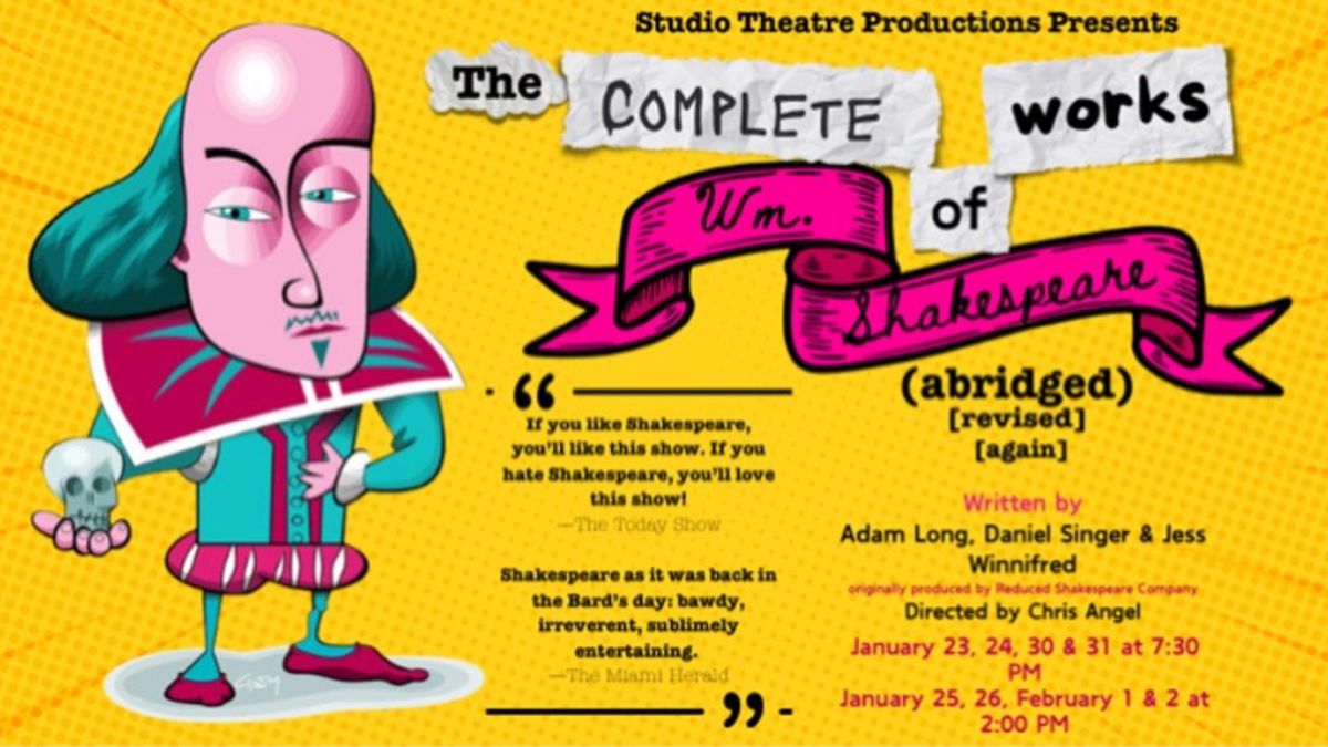 Studio Theatre Production Presents: The Complete Works of William Shakespeare