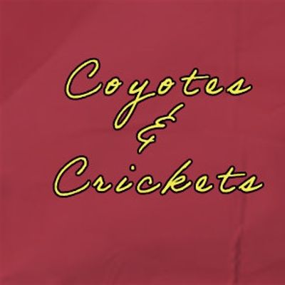 Coyotes & Crickets