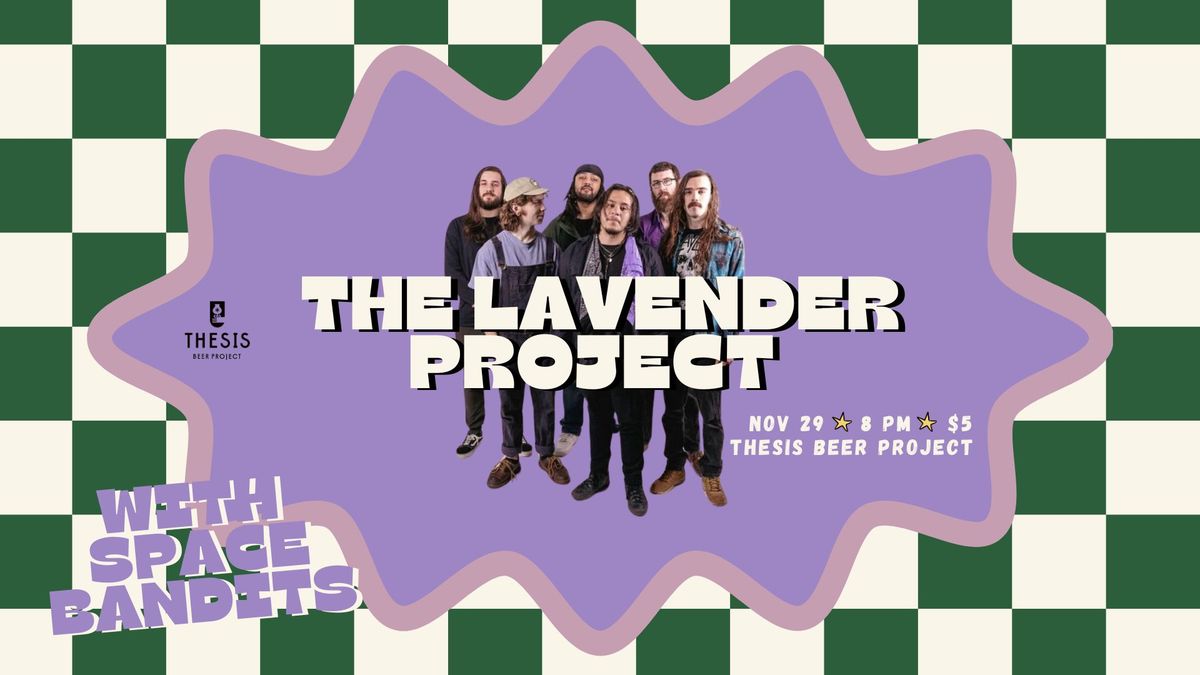 The Lavender Project + Space Bandits at Thesis Beer Project 