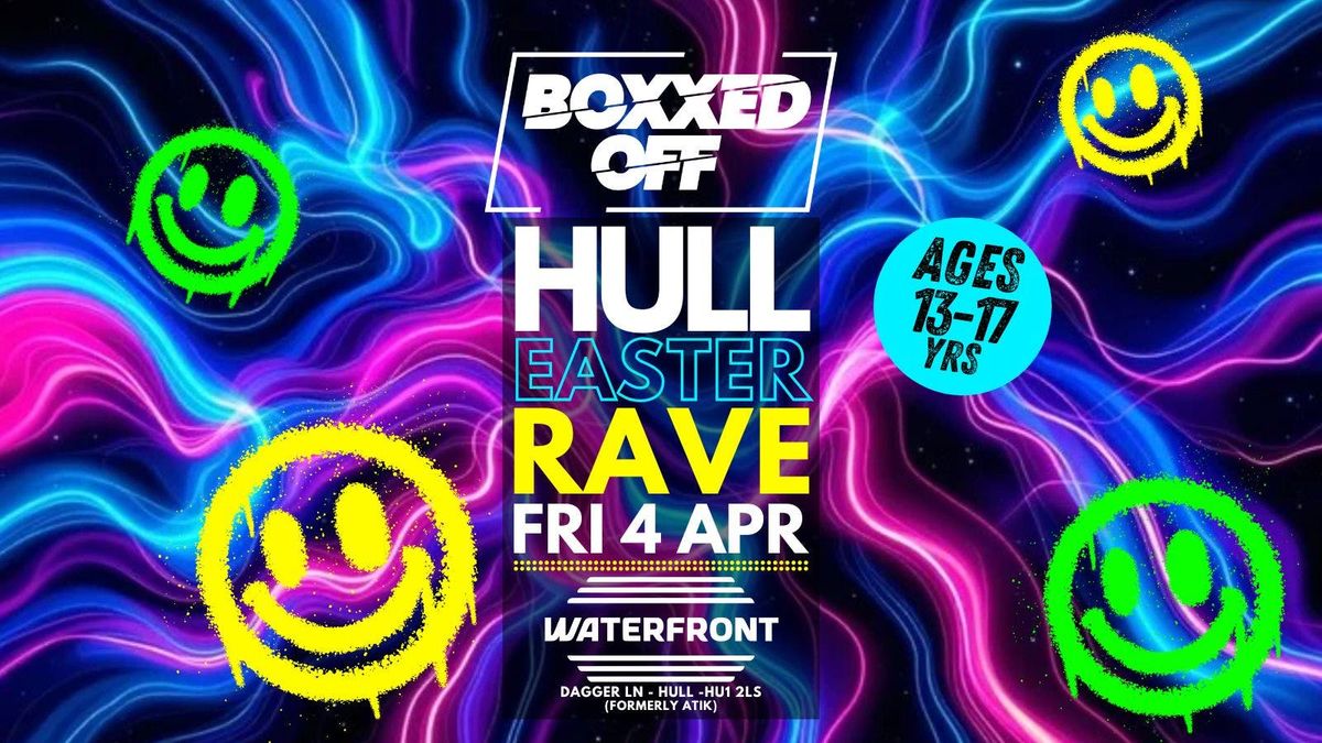 BOXXED OFF HULL \/\/ EASTER RAVE \ud83d\udd0a\ud83d\udd0a\ud83d\udd0a