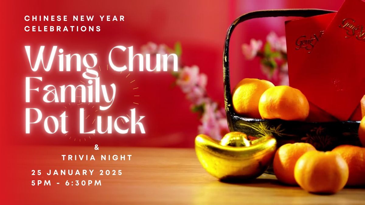 Wing Chun Family Potluck & Trivia Night \ud83e\udd4b\ud83c\udf72