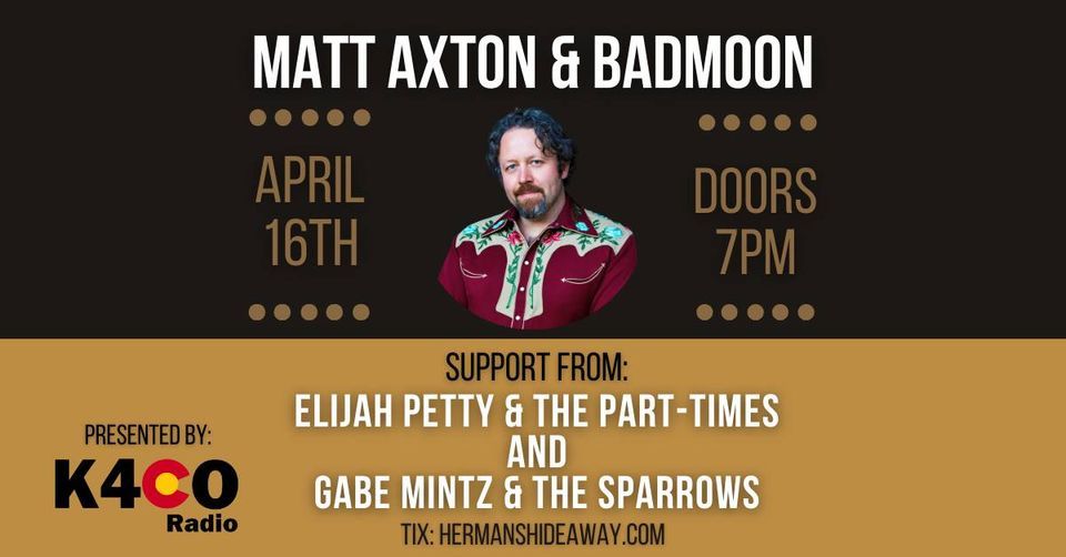 K4CO Presents: Matt Axton w\/ Elijah Petty & The Part-Times + Gabe Mintz & The Sparrows