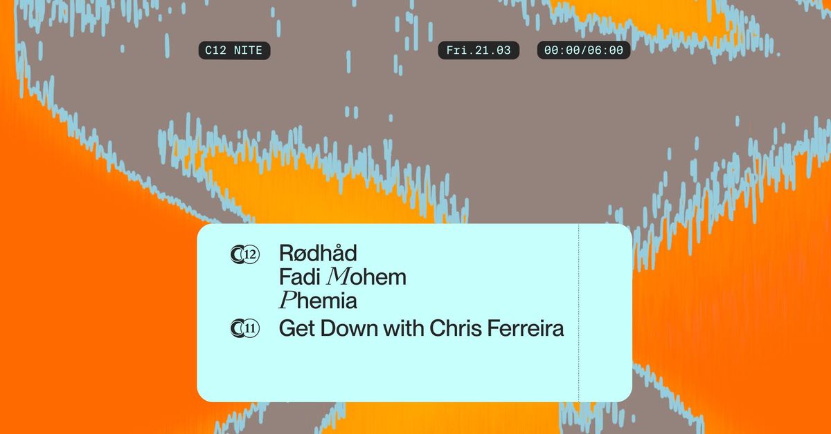 C12 Nite  \u3030\ufe0f R\u00f8dh\u00e5d \u3030\ufe0f Fadi Mohem \u3030\ufe0f Phemia \u3030\ufe0f Chris Ferreira