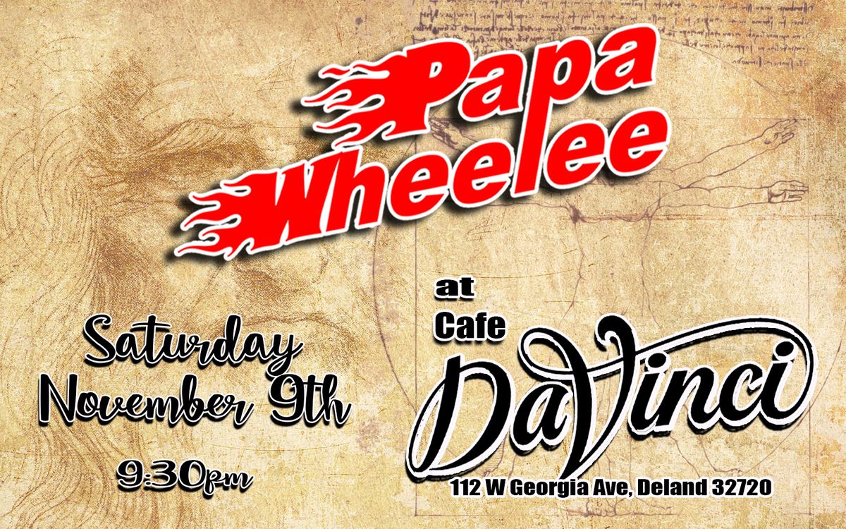 PAPA WHEELEE at Cafe DaVinci - DeLand