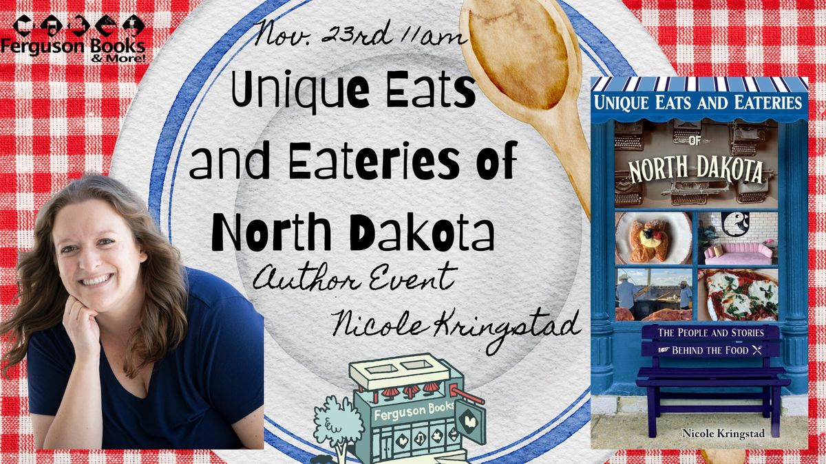 Nicole Kringstad Book Launch: Unique Eats and Eateries of North Dakota The People and Stories