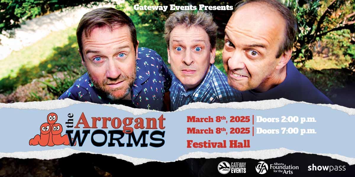 The Arrogant Worms - 2nd Show Added