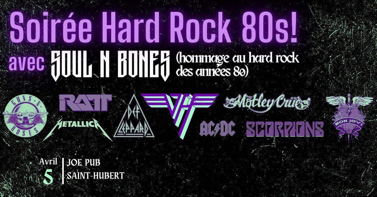 Soir\u00e9e hard rock des ann\u00e9es 80 \u00e0 Saint-Hubert avec Soul n\u2019 Bones!