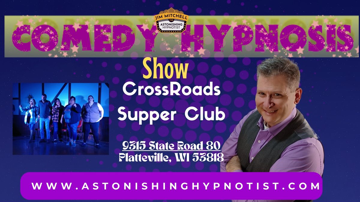 Comedy Hypnosis at Crossroads Supper Club, Platteville, WI