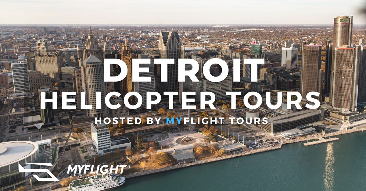 Downtown Detroit Helicopter Rides with MyFlight Tours