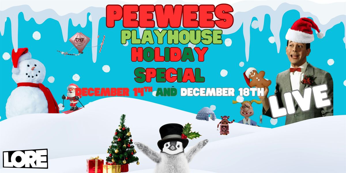 Pee Wee's Playhouse Holiday Special! @ LORE