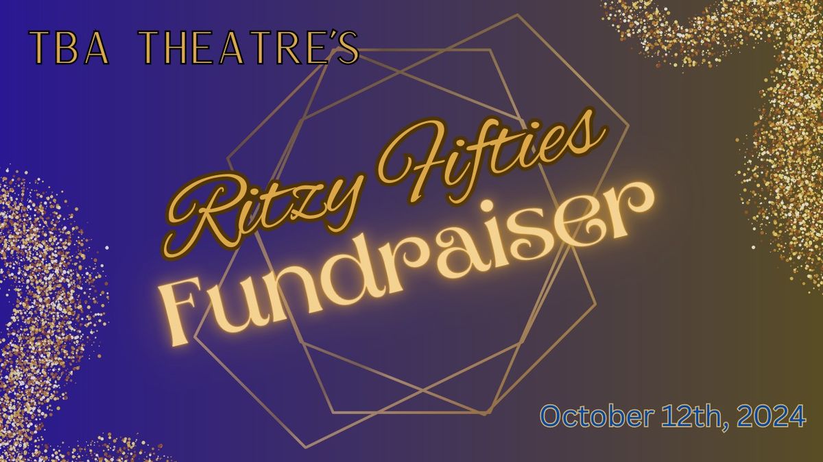 TBA Theatre's Ritzy Fifties Fundraiser