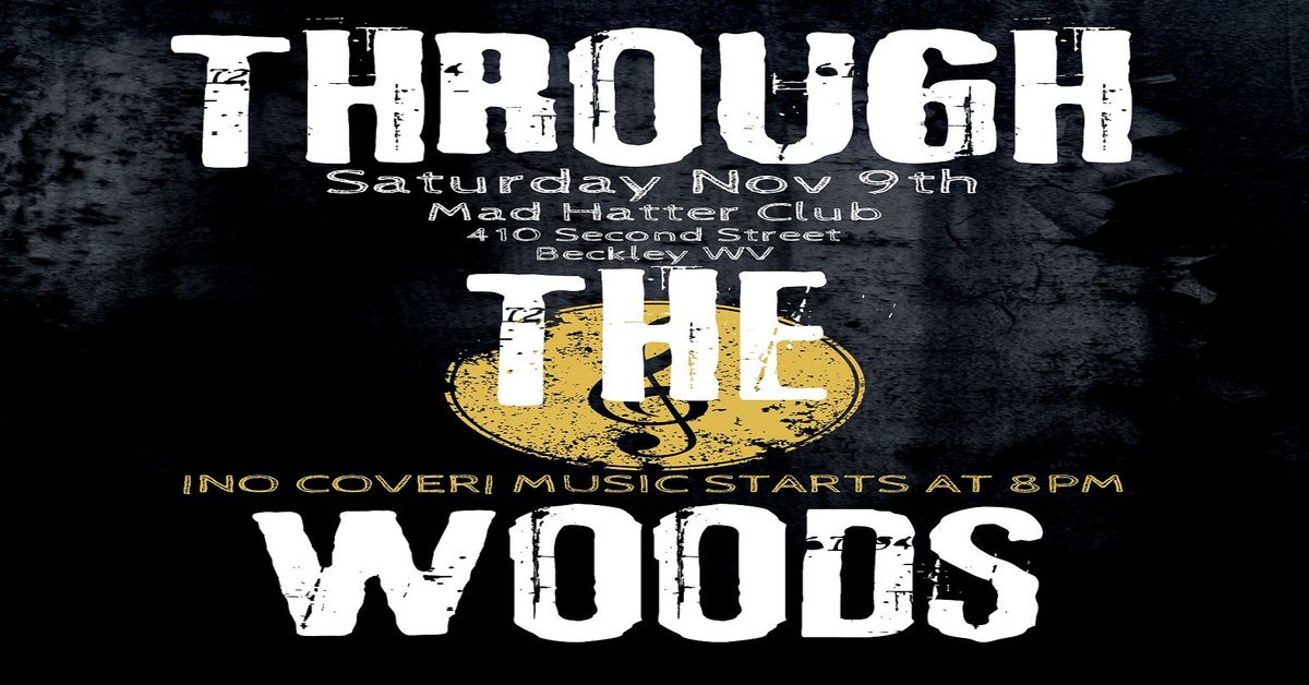 Through The Woods @ The Mad Hatter Club