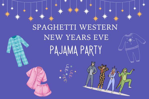 Spaghetti Western New Years Eve Pajama Party