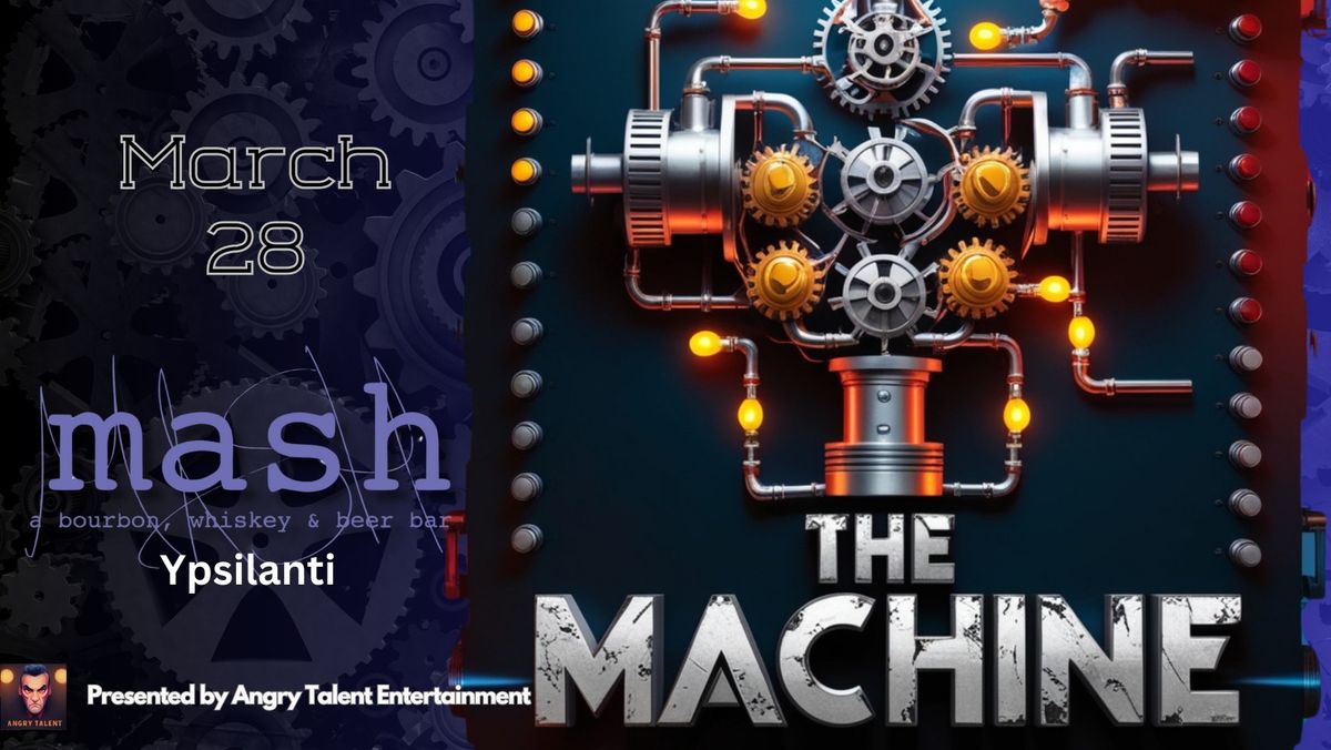 The Machine at Mash (Ypsilanti)