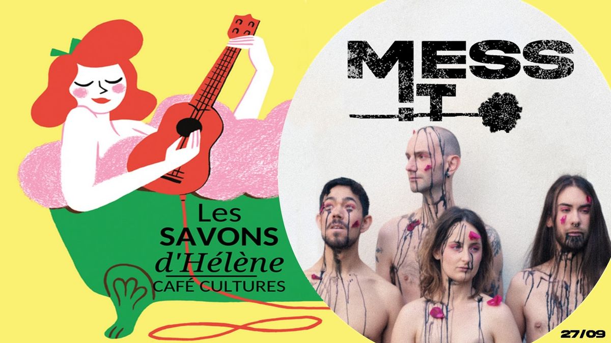 Concert aux Savons d'H\u00e9l\u00e8ne - Mess !T 