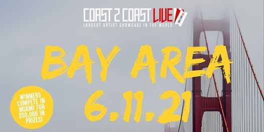 Coast 2 Coast LIVE Showcase Bay Area - Artists Win $50K In Prizes