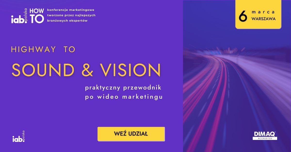 IAB HowTo: Highway to sound & vision. Praktyczny przewodnik po wideo marketingu.