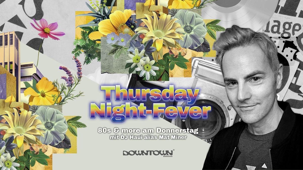 Thursday Night-Fever \u2013 80s & more