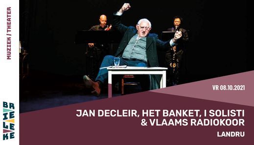 Jan Decleir, Het Banket, I SOLISTI & Vlaams Radiokoor - 'Landru'