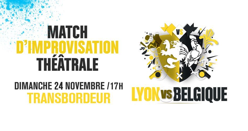 \u2605 Match d'Impro : Lyon VS Belgique \u2605