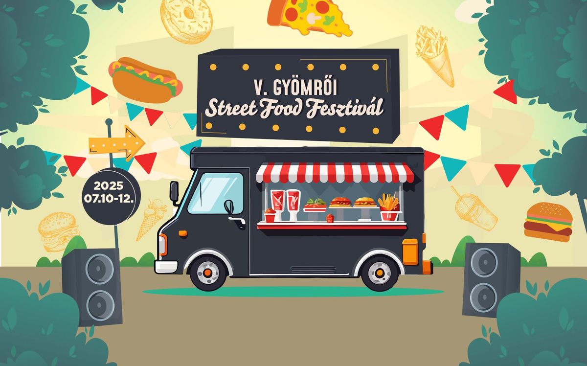 V. GY\u00d6MR\u0150I STREET FOOD FESZTIV\u00c1L - 07.10-11-12.