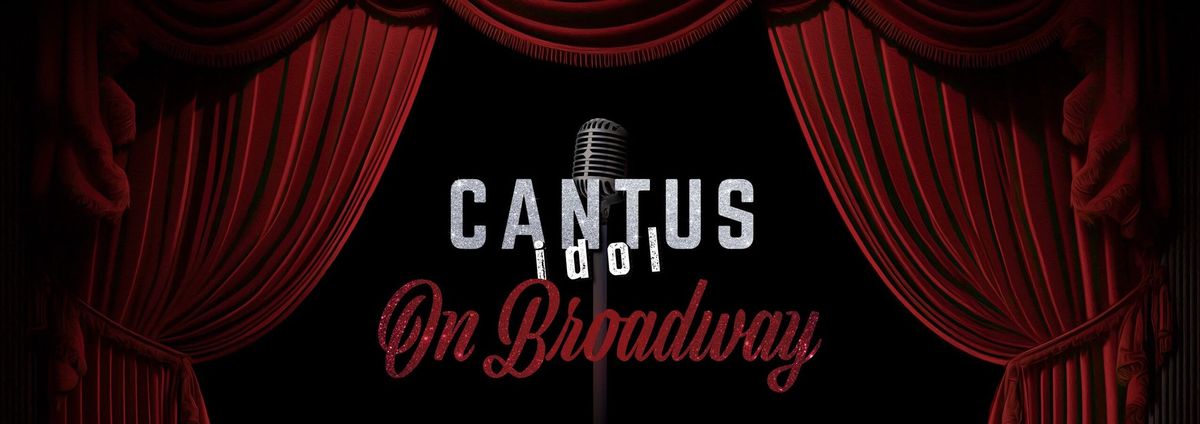 Cantus Idol: On Broadway