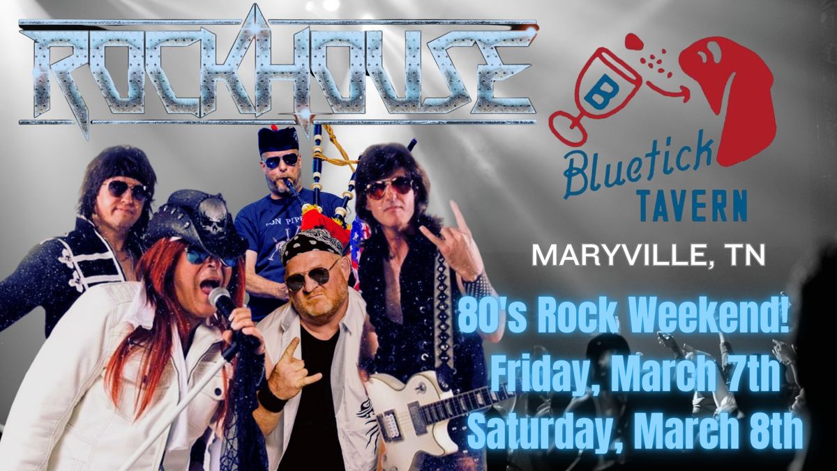 Bluetick Tavern presents: RockHouse! 2 NIGHTS of 80's Rock from Columbus, OH!