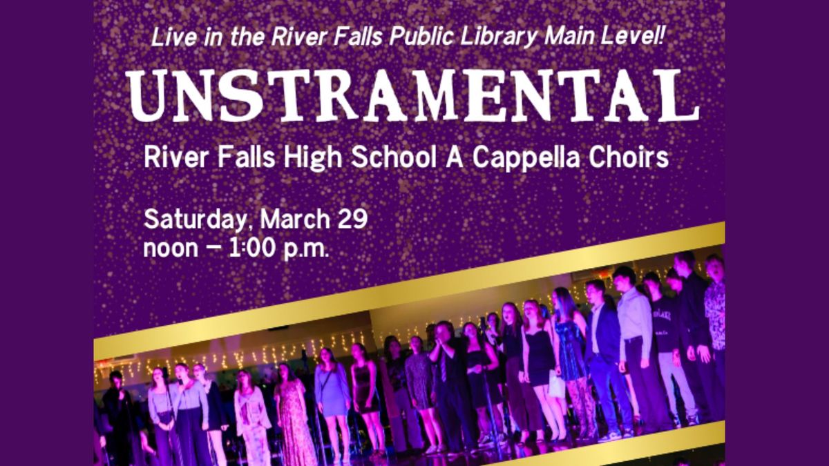 Unstramental: River Falls High School A Cappella Choirs