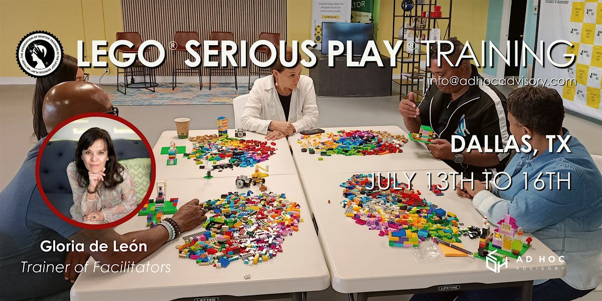 Dallas - Facilitator Training LEGO\u00aeSERIOUS PLAY \u00aeA. of Master Trainers