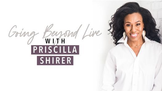 Priscilla Shirer Schedule 2022 Going Beyond Live With Priscilla Shirer | Greensboro, Nc, Mount Zion  Greensboro, 27 August 2022