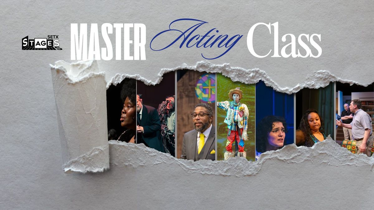 Auditions for Master Acting Class - Southeast Texas Stages