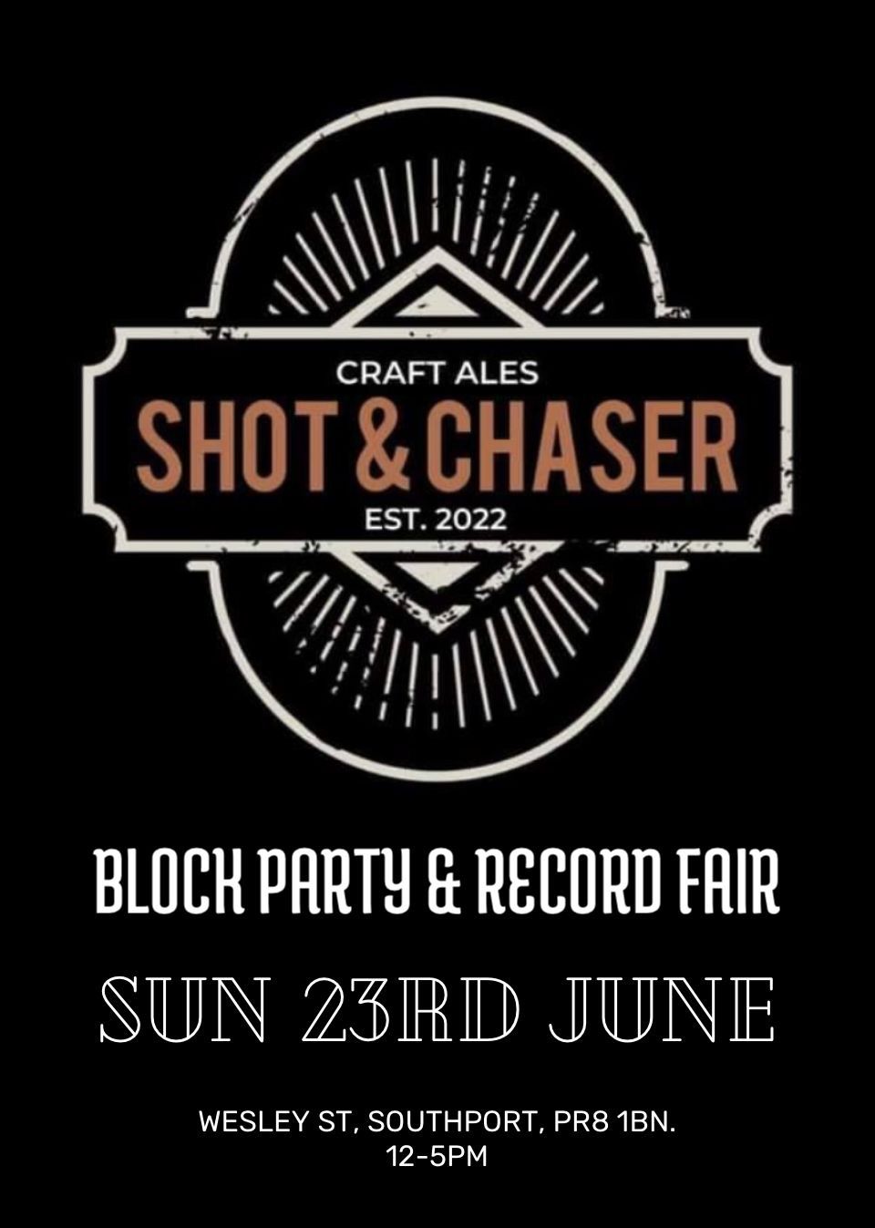 Shot and Chaser Record Fair and Block Party