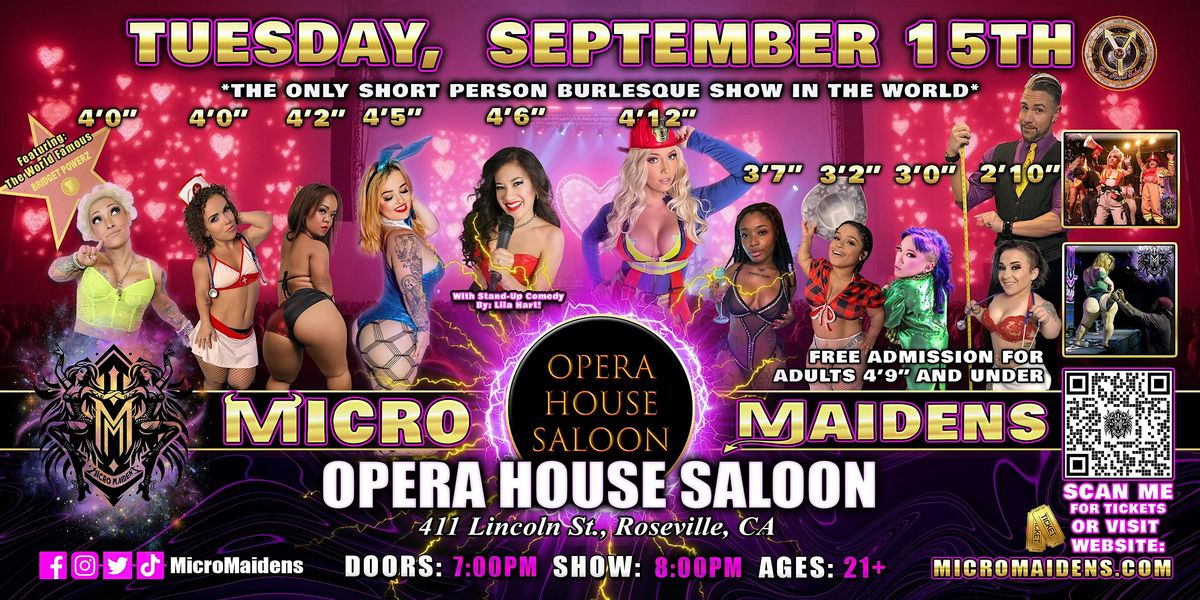 Roseville, CA - Micro Maidens @Opera House Saloon - TUESDAY