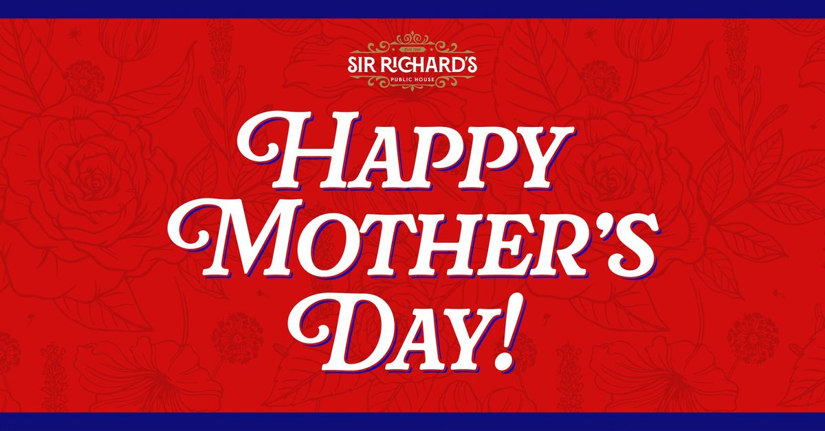 Mother's Day at Sir Richard's!