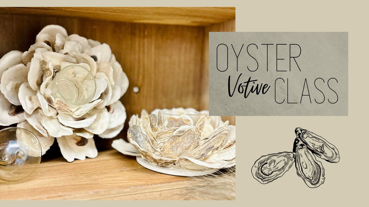 Oyster Votive Class! SOLD OUT