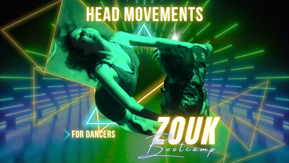 Zouk Bootcamp | Head Movements