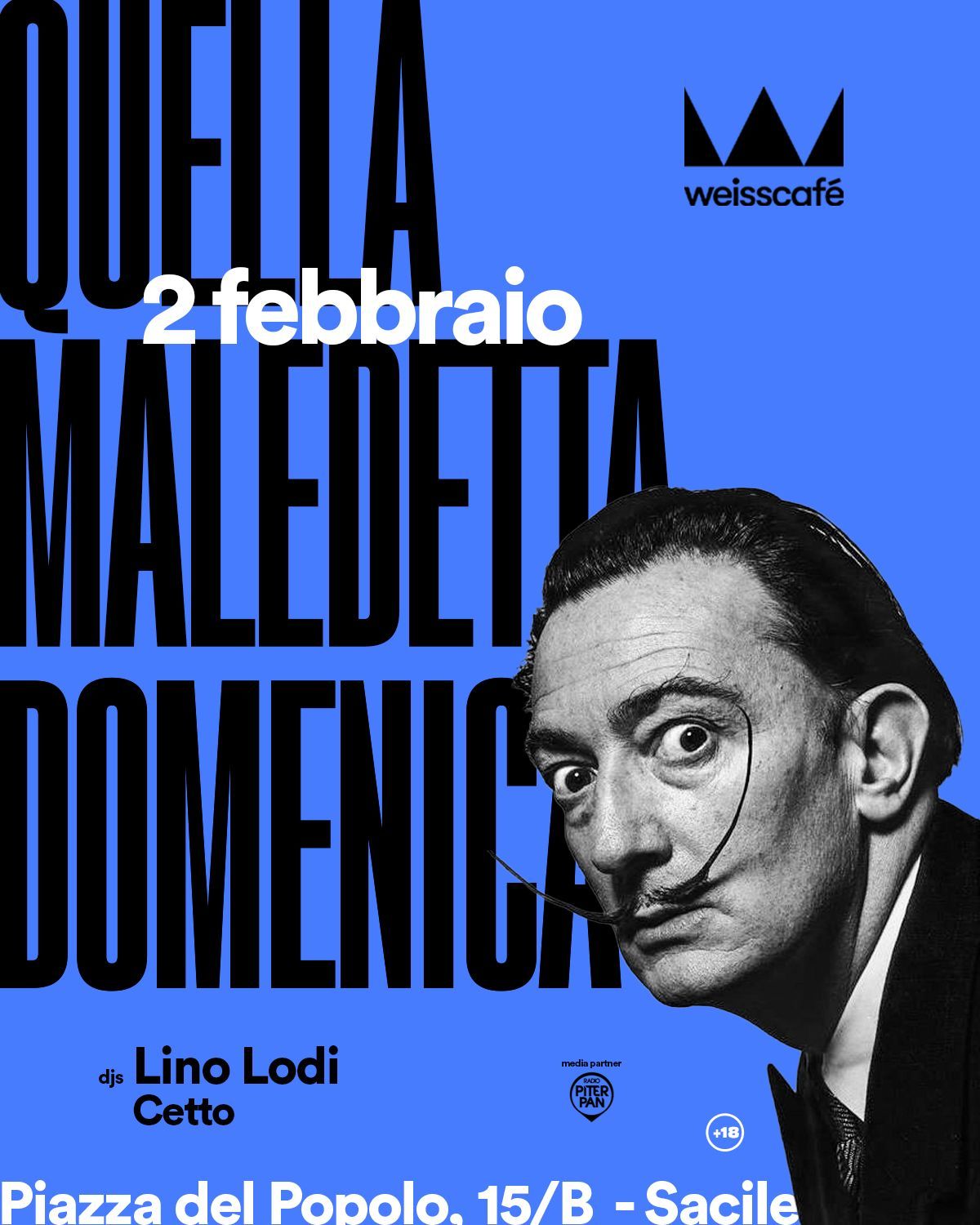 Quella Maledetta Domenica!  2.02  \u2014 al Weiss, Sacile (Pn) 