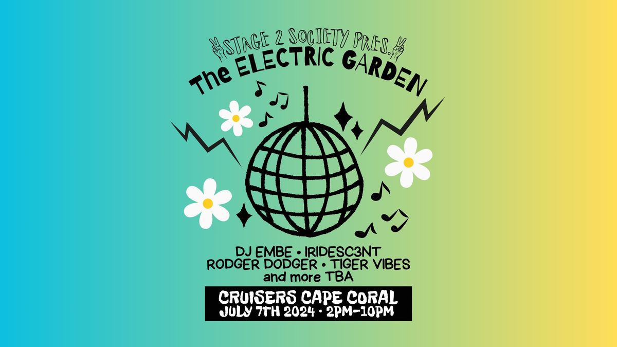 STAGE 2 SOCIETY pres. The ELECTRIC GARDEN (JULY PARTY)