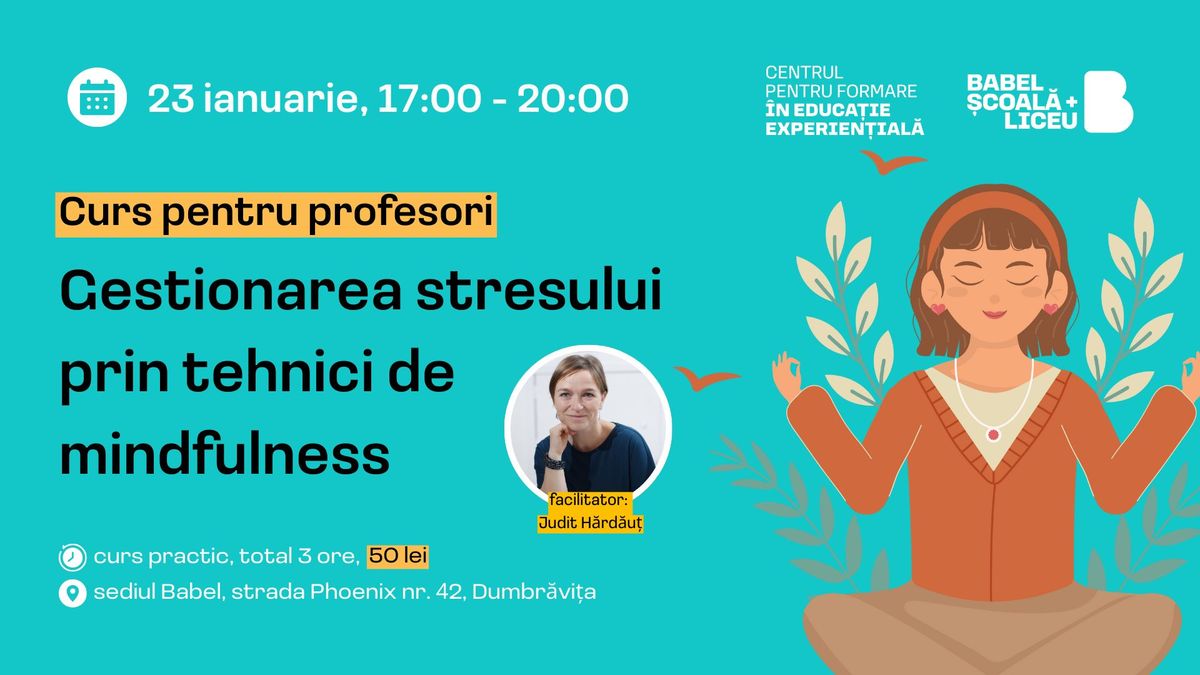 Curs pentru profesori - Gestionarea stresului prin tehnici de mindfulness