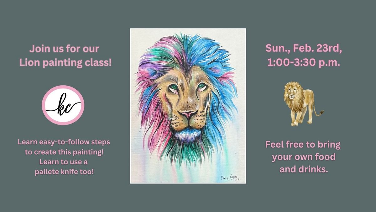 Lion Painting Class, Sun., Feb. 23rd, 1:00-3:30 p.m.