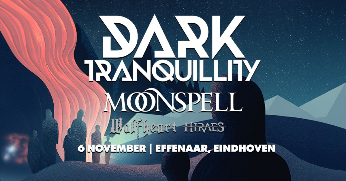 Dark Tranquillity + Moonspell | 6-11 | Effenaar 