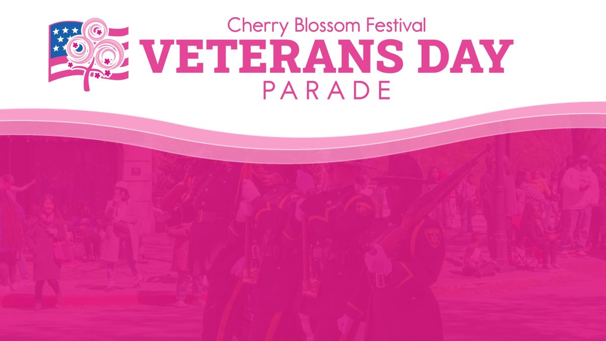 Veterans Day Parade hosted by the Cherry Blossom Festival 